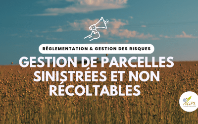 Gestion de parcelles sinistrées et non récoltables